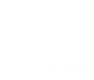 A VERDADE ESTÁ NO SANGUE